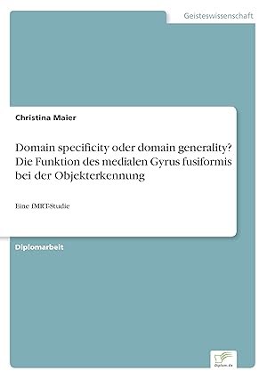 Seller image for Domain specificity oder domain generality? Die Funktion des medialen Gyrus fusiformis bei derObjekterkennung for sale by moluna