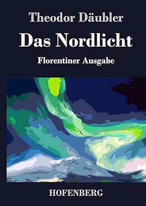 Bild des Verkufers fr Das Nordlicht (Florentiner Ausgabe) zum Verkauf von moluna