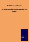 Imagen del vendedor de Wanderfahrten und Wallfahrten im Orient a la venta por moluna