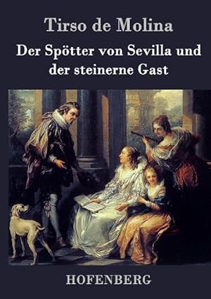 Bild des Verkufers fr Der Spoetter von Sevilla und der steinerne Gast zum Verkauf von moluna