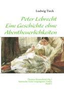 Seller image for Peter Lebrecht - Eine Geschichte ohne Abentheuerlichkeiten for sale by moluna