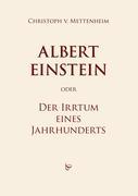 Bild des Verkufers fr Albert Einstein oder Der Irrtum eines Jahrhunderts zum Verkauf von moluna