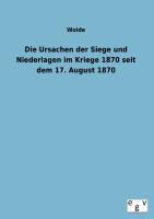 Immagine del venditore per Die Ursachen der Siege und Niederlagen im Kriege 1870 seit dem 17. August 1870 venduto da moluna