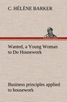 Imagen del vendedor de Wanted, a Young Woman to Do Housework Business principles applied to housework a la venta por moluna