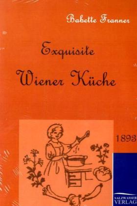 Seller image for Exquisite Wiener Kche 1893 for sale by moluna