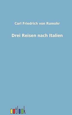 Seller image for Drei Reisen nach Italien for sale by moluna