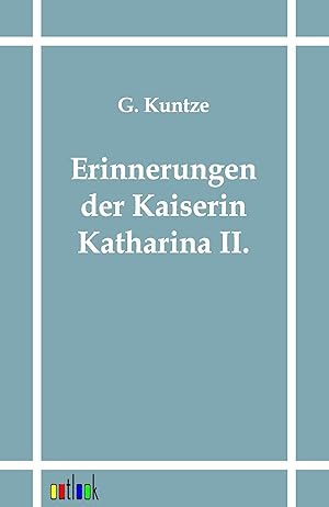 Imagen del vendedor de Erinnerungen der Kaiserin Katharina II. a la venta por moluna