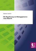 Seller image for Die Regulierung von Ratingagenturen unter Basel II for sale by moluna