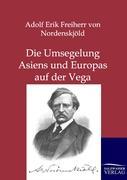 Seller image for Die Umsegelung Asiens und Europas mit der Vega for sale by moluna