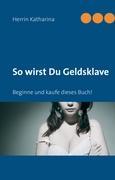 Seller image for So wirst Du Geldsklave for sale by moluna