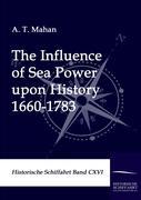 Seller image for The Influence of Sea Power upon History 1660-1783 for sale by moluna