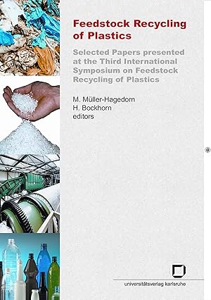 Immagine del venditore per Feedstock recycling of plastics. Selected papers presented at the third International Symposium on Feedstock Recycling of Plastics, Karlsruhe, Sept. 25-29, 2005 venduto da moluna
