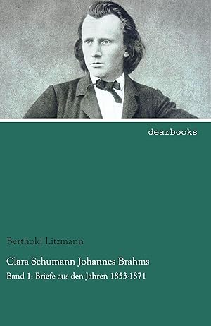 Imagen del vendedor de Clara Schumann Johannes Brahms. Band 1 a la venta por moluna