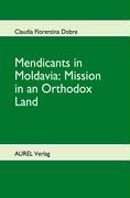 Bild des Verkufers fr Mendicants in Moldavia: Mission in an Orthodox Land zum Verkauf von moluna