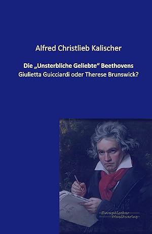 Bild des Verkufers fr Die Unsterbliche Geliebte Beethovens zum Verkauf von moluna