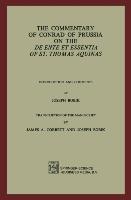 Bild des Verkufers fr The Commentary of Conrad of Prussia on the De Ente et Essentia of St. Thomas Aquinas zum Verkauf von moluna