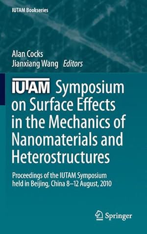 Bild des Verkufers fr IUTAM Symposium on Surface Effects in the Mechanics of Nanomaterials and Heterostructures zum Verkauf von moluna