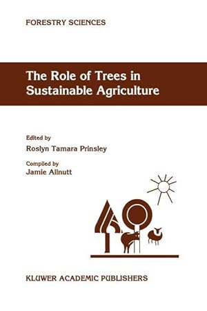 Bild des Verk�ufers f�r The Role of Trees in Sustainable Agriculture zum Verkauf von moluna