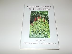 Seller image for Into the Garden with Charles: A Memoir for sale by Paradise Found Books