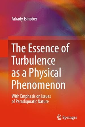 Image du vendeur pour The Essence of Turbulence as a Physical Phenomenon mis en vente par moluna