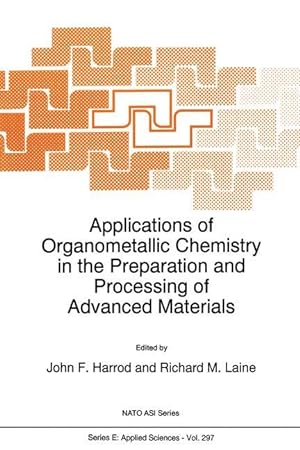 Seller image for Applications of Organometallic Chemistry in the Preparation and Processing of Advanced Materials for sale by moluna