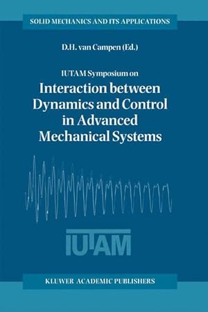 Immagine del venditore per IUTAM Symposium on Interaction between Dynamics and Control in Advanced Mechanical Systems venduto da moluna