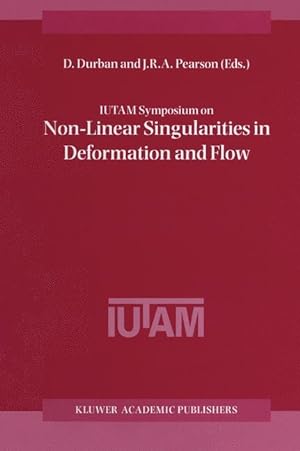 Image du vendeur pour IUTAM Symposium on Non-Linear Singularities in Deformation and Flow mis en vente par moluna