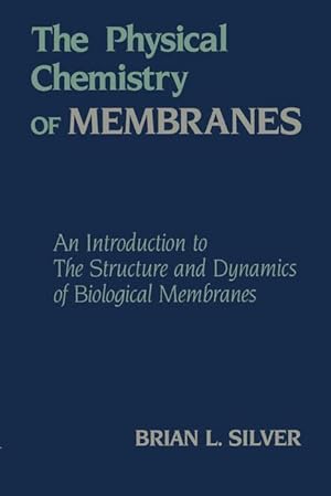 Seller image for The Physical Chemistry of MEMBRANES for sale by moluna