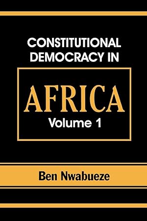 Immagine del venditore per Constitutional Democracy in Africa. Vol. 1. Structures, Powers and Organising Principles of Government venduto da moluna