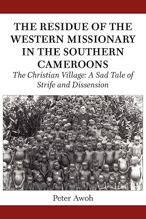 Bild des Verkufers fr The Residue of the Western Missionary in the Southern Cameroons. The Christian Village zum Verkauf von moluna