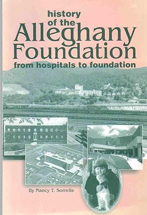 Imagen del vendedor de THE HISTORY OF THE ALLEGHANY FOUNDATION From Hospitals to Foundation a la venta por The Avocado Pit