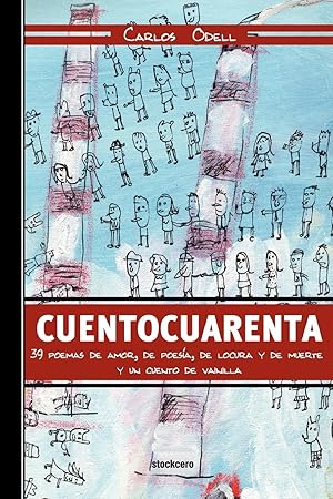 Seller image for Cuentocuarenta: 39 Poemas de Amor, de Poesia, de Locura y de Muerte Y Un Cuento de Vainilla for sale by moluna