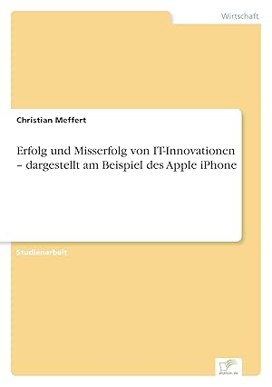 Seller image for Erfolg und Misserfolg von IT-Innovationen - dargestellt am Beispiel des Apple iPhone for sale by moluna