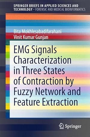 Bild des Verk�ufers f�r EMG Signals Characterization in Three States of Contraction by Fuzzy Network and Feature Extraction zum Verkauf von moluna