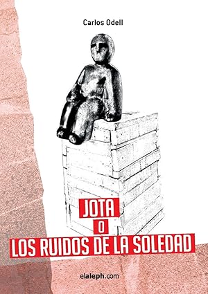 Seller image for Jota o los ruidos de la soledad for sale by moluna