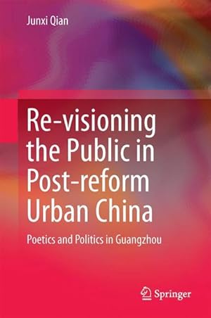 Seller image for Re-visioning the Public in Post-reform Urban China for sale by moluna