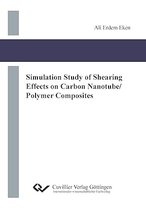 Seller image for Simulation Study of Shearing Effects on Carbon Nanotube/Polymer Composites for sale by moluna