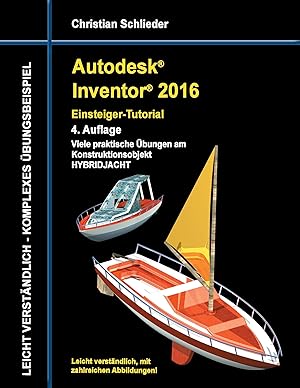 Bild des Verkufers fr Autodesk Inventor 2016 - Einsteiger-Tutorial Hybridjacht zum Verkauf von moluna