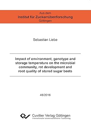 Immagine del venditore per Impact of environment, genotype and storage temperature on the microbial community, rot development and root quality of stored sugar beets venduto da moluna