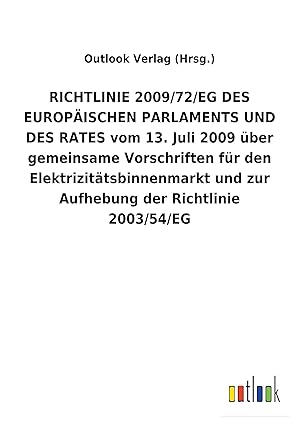 Bild des Verkufers fr RICHTLINIE 2009/72/EG DES EUROPISCHEN PARLAMENTS UND DES RATES vom 13. Juli 2009 ber gemeinsame Vorschriften fr den Elektrizitaetsbinnenmarkt und zur Aufhebung der Richtlinie 2003/54/EG zum Verkauf von moluna