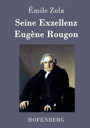 Bild des Verkufers fr Seine Exzellenz Eugne Rougon zum Verkauf von moluna