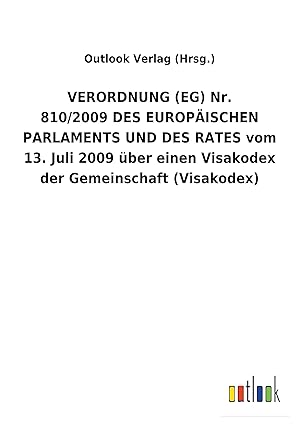Bild des Verkufers fr VERORDNUNG(EG) Nr. 810/2009DES EUROPISCHEN PARLAMENTS UND DES RATES vom 13. Juli 2009 ber einen Visakodex der Gemeinschaft (Visakodex) zum Verkauf von moluna