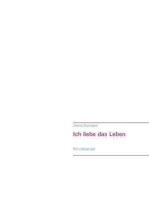 Seller image for Ich liebe das Leben for sale by moluna