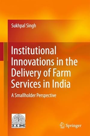 Bild des Verkufers fr Institutional Innovations in the Delivery of Farm Services in India zum Verkauf von moluna