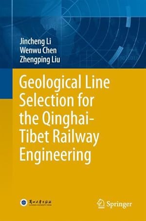 Bild des Verkufers fr Geological Line Selection for the Qinghai-Tibet Railway Engineering zum Verkauf von moluna
