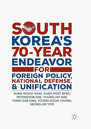 Image du vendeur pour South Korea\ s 70-Year Endeavor for Foreign Policy, National Defense, and Unification mis en vente par moluna