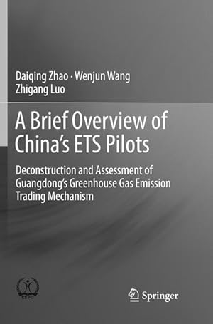 Seller image for A Brief Overview of China\ s Ets Pilots: Deconstruction and Assessment of Guangdong\ s Greenhouse Gas Emission Trading Mechanism for sale by moluna