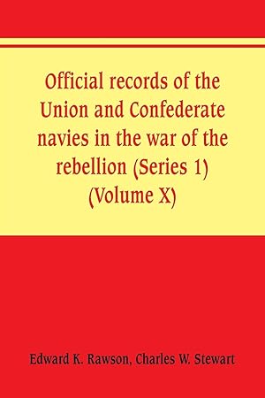 Image du vendeur pour Official records of the Union and Confederate navies in the war of the rebellion (Series 1) (Volume X) mis en vente par moluna