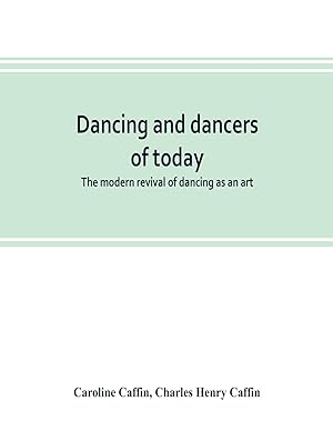 Seller image for Dancing and dancers of today the modern revival of dancing as an art for sale by moluna