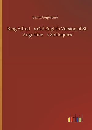 Bild des Verkufers fr King Alfred\ s Old English Version of St. Augustine\ s Soliloquies zum Verkauf von moluna